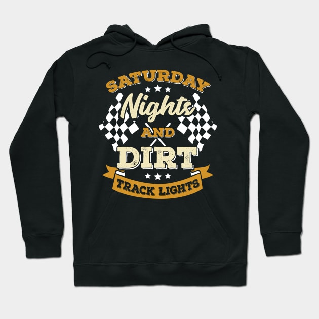 Saturday Nights And Dirt Track Lights Hoodie by Dolde08